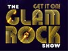 Get It On! - The Glam Rock Show